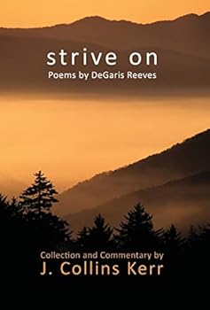 Strive on: Poems by Degaris Reeves