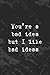 Produktbild You're A Bad Idea But I Like Bad Ideas: Misfit Notebook Journal Composition Blank Lined Diary Notepad 120 Pages Paperback (Marbel)