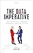 Produktbild The Data Imperative: How Digitalization Is Reshaping Management, Organizing, and Work