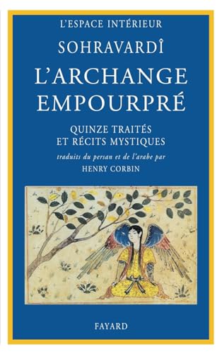 L'Archange empourpré: Quinze traités et récits mystiques