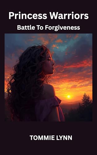 Princess Warriors: Battle To Forgiveness (English Edition)