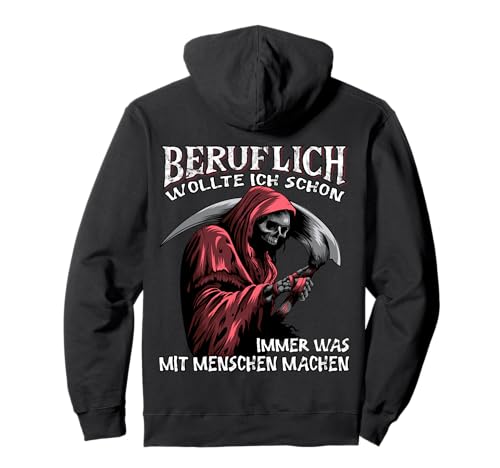 Beruflich wollte ich Schon Immer was mit Menschen Machen Pullover Hoodie
