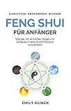  Feng Shui für Anfänger: Wie Sie mit einfachen Regeln Ihr Zuhause in eine Wohlfühloase verwandeln