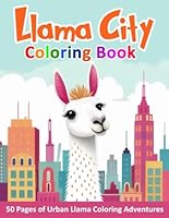 Llama Coloring Book: Cute Llama Adventure in the City B0D4VD9VSL Book Cover