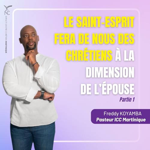 Page de couverture de Le Saint Esprit fera de nous des chrétiens à la dimension de l'épouse (Part.1) | Pasteur Freddy KOYAMBA
