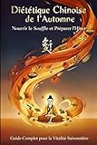  Diététique Chinoise de l\'Automne: Nourrir le Souffle et Préparer l\'Hiver