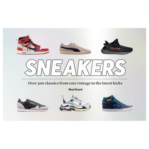 Sneakers: Over 300 classics from rare vintage to the latest kicks (English Edition)