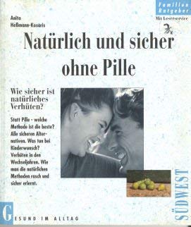 Natürlich und sicher ohne Pille. Wie sicher ist natürliches Verhüten?