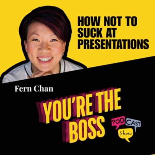 Couverture de How Not to Suck at Presentations with Fern Chan