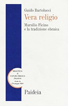 Vera religio. Marsilio Ficino e la tradizione ebraica