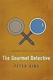 The Gourmet Detective (The Gourmet Detective Mysteries Book 1)