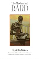 The Mechanical Bard: Ninth World Tales 1519590407 Book Cover