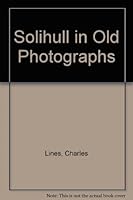 Solihull in Old Photographs 1840152621 Book Cover