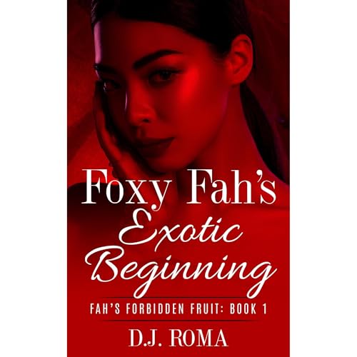 Foxy Fah&amp;rsquo;s Exotic Beginning by D.J. Roma episode artwork