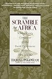 The Scramble for Africa: White Man's Conquest of the Dark Continent from 1876 to 1912