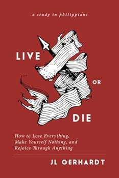 Paperback Live or Die: How to Lose Everything, Make Yourself Nothing, and Rejoice Through Anything Book