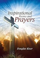 Inspirational Poems and Prayers 151443346X Book Cover