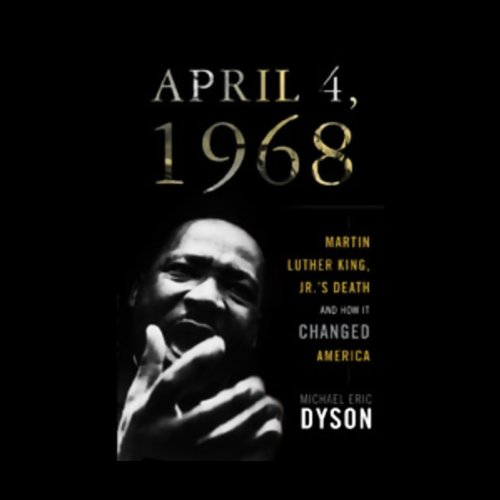 Télécharger April 4, 1968: Martin Luther King, Jr.'s Death and How It Changed America PDF Ebook En Ligne