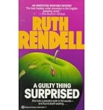  [A Guilty Thing Surprised: An Inspector Wexford Mystery] [by: Ruth Rendell]