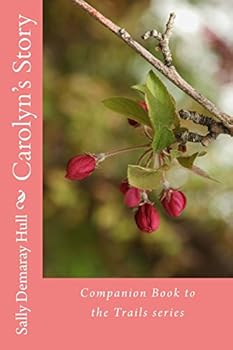 Carolyn's Story - Book #6 of the Trails