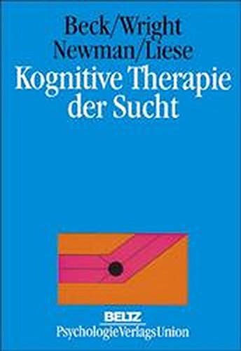 Kognitive Therapie der Sucht Kognitive Therapie der Sucht
