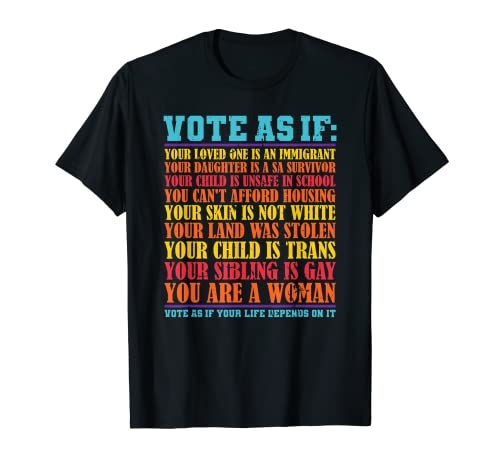 Vote As If Your Life Depends On It Human Rights Equality Camiseta