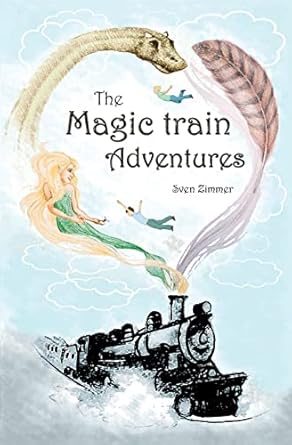 The Magic Train Adventures: Zimmer, Sven: 9781517210564: Amazon.com: Books