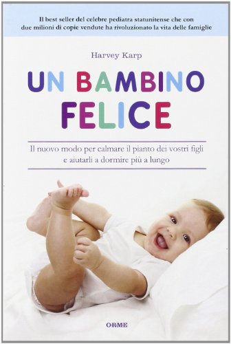 BAMBINO FELICE. IL NUOVO MODO PER C BAMBINO FELICE. IL NUOVO MODO PER C