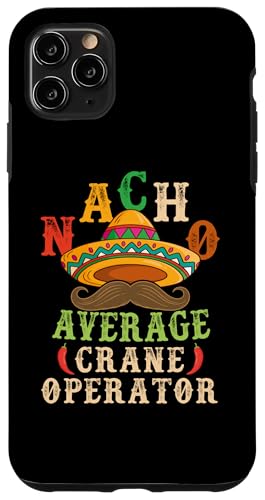 Nacho Average Crane Operator Sombrero Beard Cinco de Mayo �X�}�z�P�[�X iPhone 11 Pro Max �p