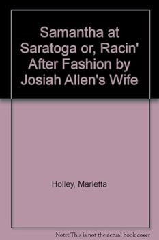 Samantha at Saratoga or, "Racin' After Fashion" by Josiah Allen's Wife