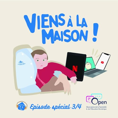 Sp&eacute;cial "&Eacute;crans et enfants" avec OPEN &eacute;pisode 3 sur 4