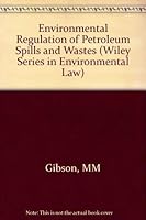 Environmental Regulation of Petroleum Spills and Wastes (Environmental Law Library) 0471574783 Book Cover