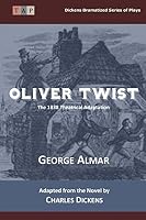 Oliver Twist: The 1838 Theatrical Adaptation 1522773169 Book Cover