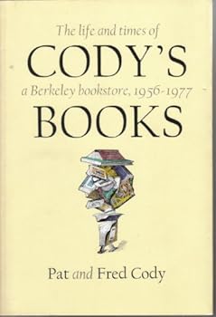 Paperback Cody's Books: The Life and Times of a Berkeley Bookstore Book