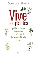 Vive les plantes: Poids et forme insomnies cholestérol tension artérielle stress... 2213626510 Book Cover