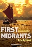 First Migrants: Ancient Migration in Global Perspective