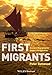 First Migrants: Ancient Migration in Global Perspective
