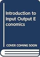 Introduction to input-output economics 0030762855 Book Cover