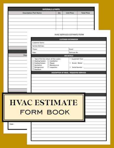 HVAC Estimate Form Book: Professional Heating & Cooling Job Estimate Templates For HVAC Technicians, Contractors, And Service Providers | Record Job Details, Materials, Labor And Payments