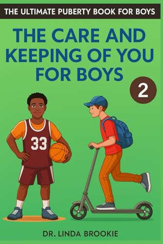 The Ultimate Puberty Book For Boys: The Care And Keeping Of You For Boys
