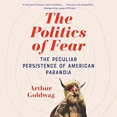 The Politics of Fear Audiolibro Por Arthur Goldwag arte de portada