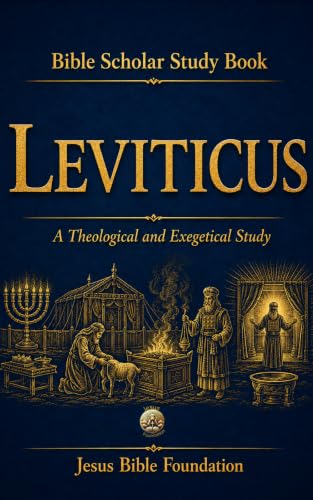 Bible Scholar Study Book Leviticus: A Theological and Exegetical Study (The Bible Scholar Study Series 3)