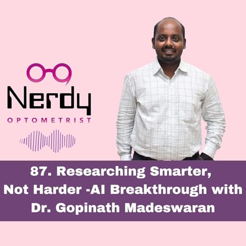 87. Researching Smarter, Not Harder - AI Breakthrough with Dr. Gopinath Madeswaran