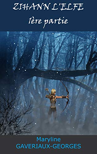Télécharger ZIHANN L'ELFE: 1ère partie livre En ligne