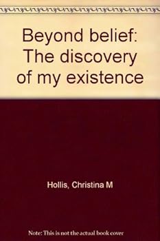 Paperback Beyond belief: The discovery of my existence Book