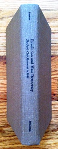 Revolution And Mass Democracy: The Paris Club Of 1848 (Princeton Legacy Library)