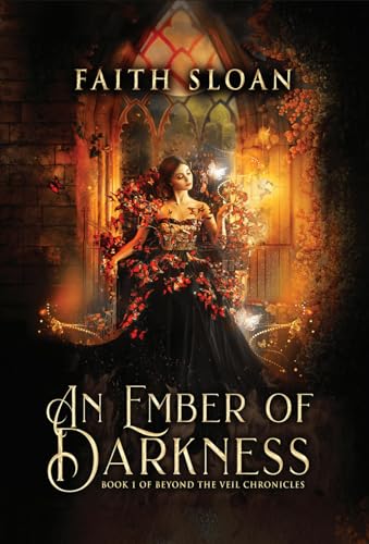 An Ember of Darkness (Beyond the Veil Chronicles Book 1)