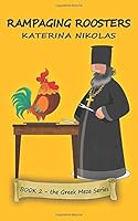 Rampaging Roosters (Book 2 in the Greek Meze Series) 1549842331 Book Cover