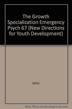The Growth and Specialization of Emergency Psychiatry: New Directions for Mental Health Services, Number 67