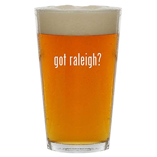 got raleigh? - 16oz Clear Glass Beer Pint Glass